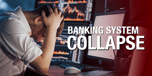 Panic Grows as Banking System Faces Collapse